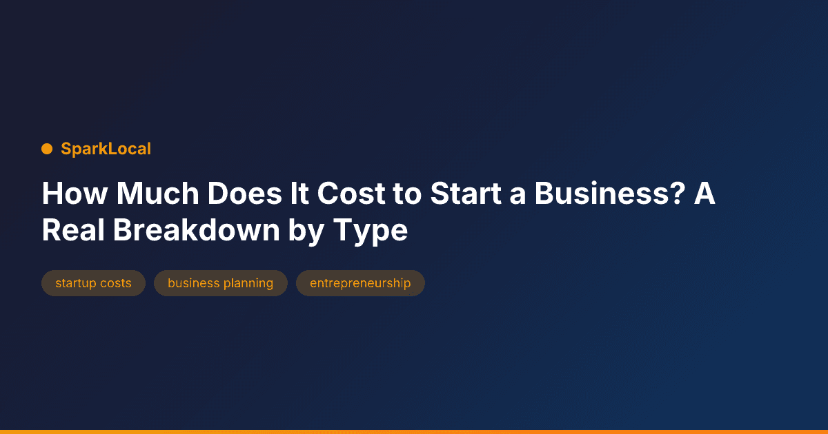 How Much Does It Cost to Start a Business? A Real Breakdown by Type