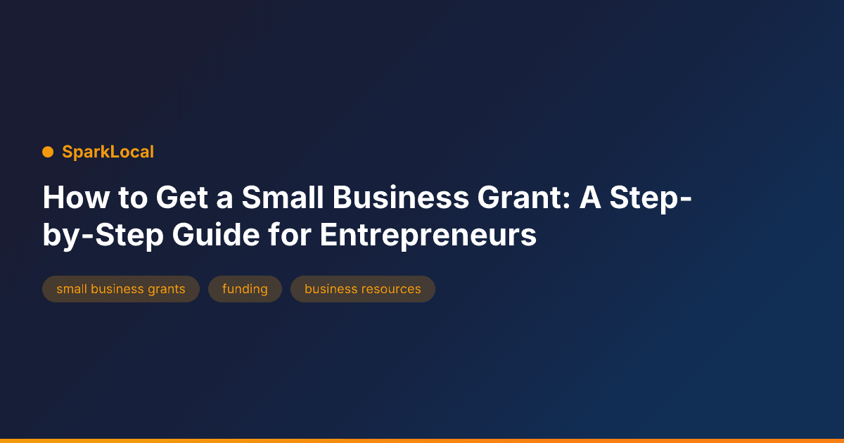 How to Get a Small Business Grant in 2026: A Step-by-Step Guide