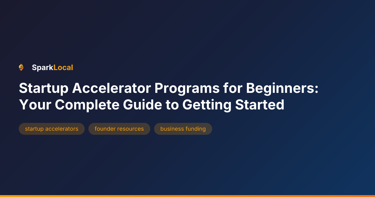 Startup Accelerator Programs for Beginners: Your Complete Guide to ...